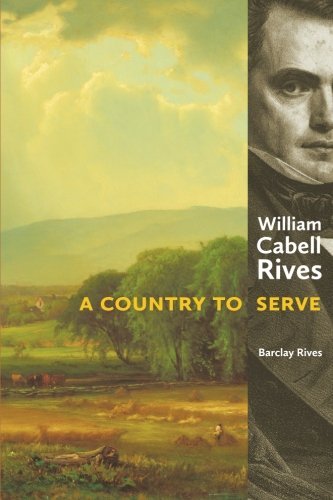 Cover for Barclay Rives · William Cabell Rives: a Country to Serve (Paperback Book) (2014)