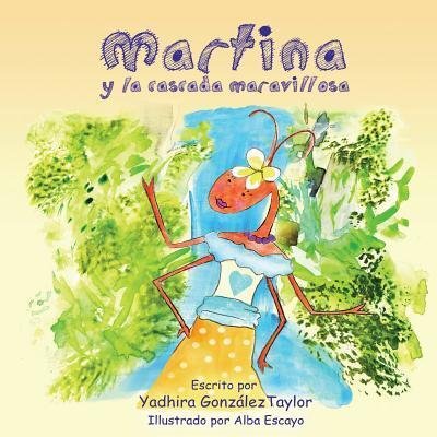 Cover for Yadhira Gonzalez-taylor · Martina y la Cascada Maravillosa (Pocketbok) (2017)