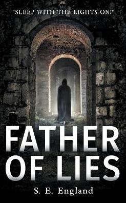 Father of Lies - a Darkly Disturbing Occult Horror Trilogy - Sarah England - Books - Authors Reach - 9780993518324 - March 1, 2016