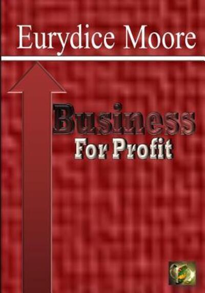 Cover for Eurydice Moore · Business For Profit (Pocketbok) (2018)