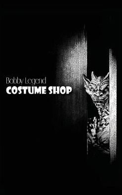 Cover for Bobby Legend · Costume Shop (Hardcover Book) (2017)