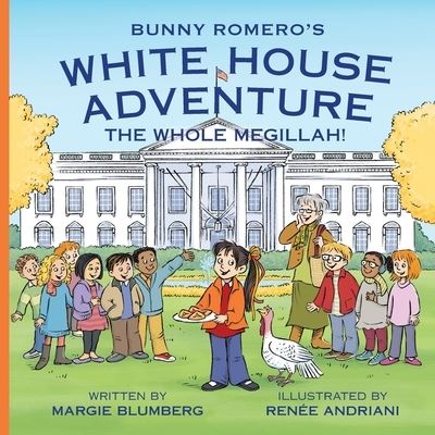 Cover for Margie Blumberg · Bunny Romero's White House Adventure: The Whole Megillah! (Pocketbok) (2018)