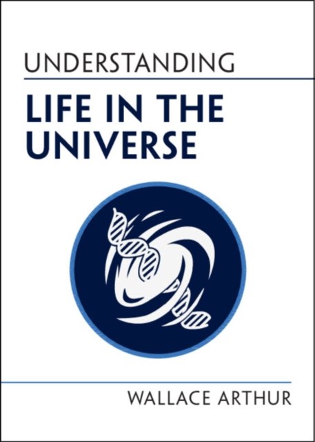 Cover for Wallace Arthur · Understanding Life in the Universe - Understanding Life (Paperback Book) (2022)