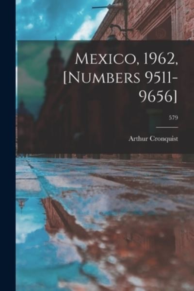 Cover for Arthur Cronquist · Mexico, 1962, [numbers 9511-9656]; 579 (Paperback Book) (2021)