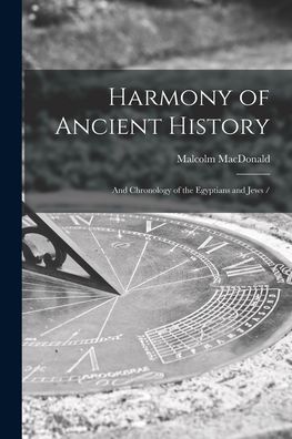 Cover for Malcolm MacDonald · Harmony of Ancient History (Paperback Book) (2021)