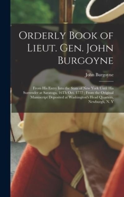 Cover for John Burgoyne · Orderly Book of Lieut. Gen. John Burgoyne (Buch) (2022)