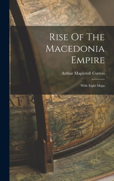 Cover for LLC Creative Media Partners · Rise Of The Macedonia Empire (Hardcover bog) (2022)