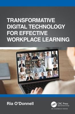 Cover for Ria O'Donnell · Transformative Digital Technology for Effective Workplace Learning (Innbunden bok) (2021)