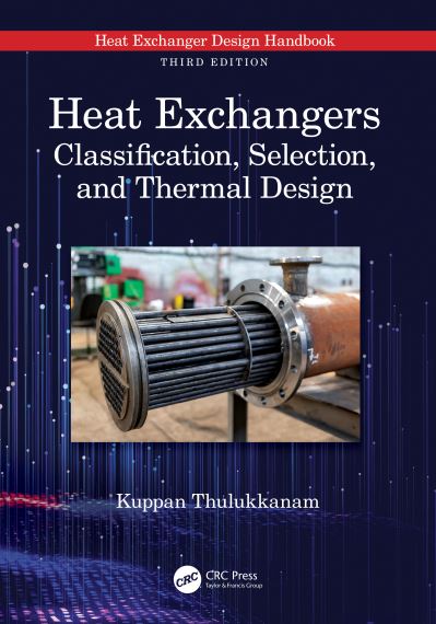 Cover for Thulukkanam, Kuppan (Indian Railway Service of Mechanical Engineers, India) · Heat Exchangers: Classification, Selection, and Thermal Design (Hardcover Book) (2024)