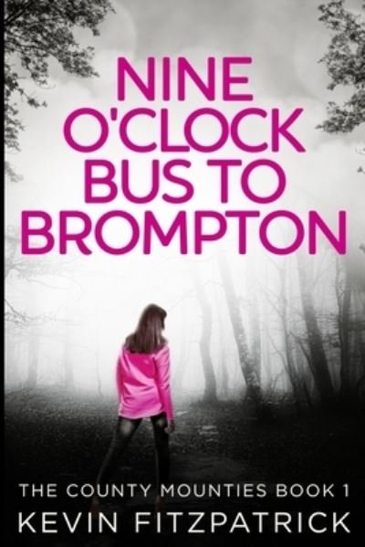 Cover for Kevin Fitzpatrick · Nine O'clock Bus To Brompton (Paperback Book) (2021)