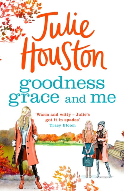 Cover for Julie Houston · Goodness, Grace and Me: A gorgeously uplifting read from the bestselling author of A Village Affair (Paperback Book) (2019)