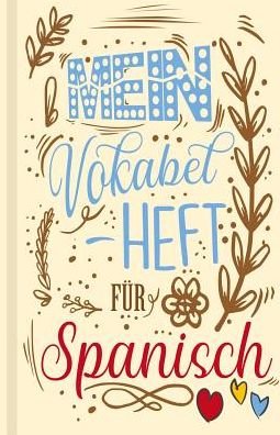 Cover for Sprachen Lernen Lernhilfe · Spanisches Vokabelbuch - Mein Vokabelheft fur Spanisch (Lernhilfe) (Taschenbuch) (2019)