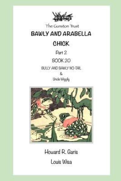 Bawly and Arabella Chick -Part 2 - Howard R. Garis - Books - Independently published - 9781091936324 - March 29, 2019