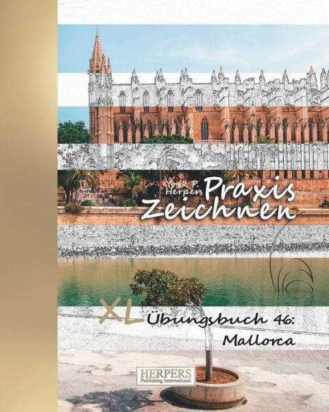 Praxis Zeichnen - XL UEbungsbuch 46 - York P Herpers - Books - Independently Published - 9781095756324 - April 25, 2019