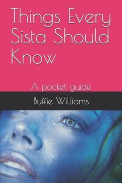 Cover for Buffie Williams · Things Every Sista Should Know (Paperback Book) (2019)
