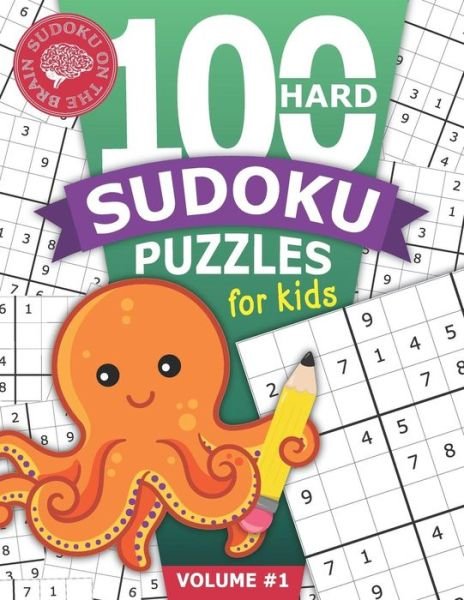 100 Hard Sudoku Puzzles for Kids - Sudoku on the Brain - Books - Independently Published - 9781099084324 - May 17, 2019