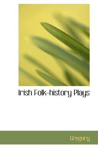Cover for Gregory · Irish Folk-history Plays (Paperback Book) (2009)