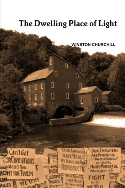 Dwelling Place of Light - Winston Churchill - Livros - Lulu Press, Inc. - 9781105930324 - 12 de julho de 2012