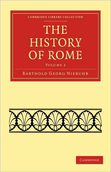 Cover for Barthold Georg Niebuhr · The History of Rome - Cambridge Library Collection - Classics (Taschenbuch) (2010)