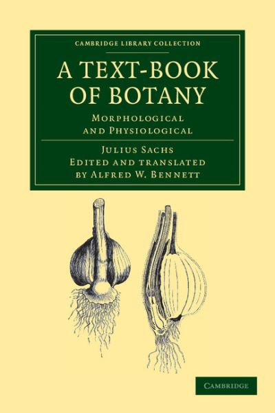 Cover for Julius Sachs · A Text-Book of Botany: Morphological and Physiological - Cambridge Library Collection - Botany and Horticulture (Taschenbuch) (2011)