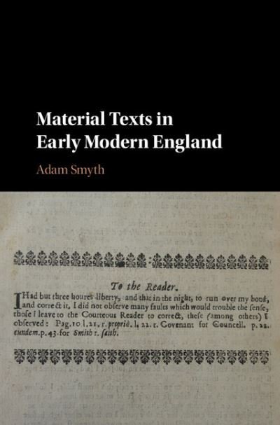 Cover for Smyth, Adam (Balliol College, Oxford) · Material Texts in Early Modern England (Hardcover bog) (2018)