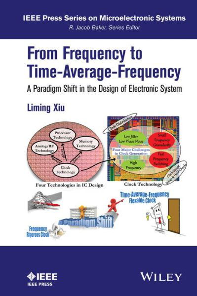 Cover for Xiu, Liming (Texas Instruments Incorporated) · From Frequency to Time-Average-Frequency: A Paradigm Shift in the Design of Electronic Systems - IEEE Press Series on Microelectronic Systems (Taschenbuch) (2015)