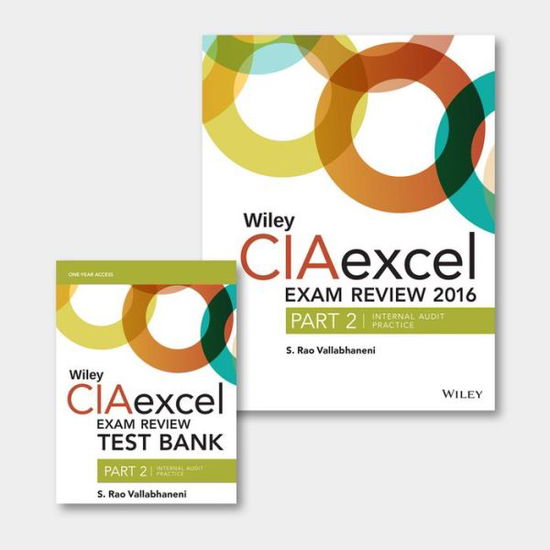 Wiley CIAexcel Exam Review + Test Bank 2016: Part 2, Internal Audit Practice Set - Wiley CIA Exam Review Series - S. Rao Vallabhaneni - Livres - John Wiley & Sons Inc - 9781119241324 - 19 janvier 2016