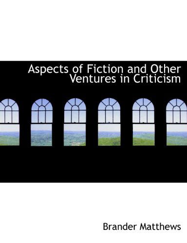 Cover for Brander Matthews · Aspects of Fiction and Other Ventures in Criticism (Paperback Book) (2010)