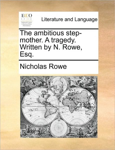 Cover for Nicholas Rowe · The Ambitious Step-mother. a Tragedy. Written by N. Rowe, Esq. (Paperback Book) (2010)