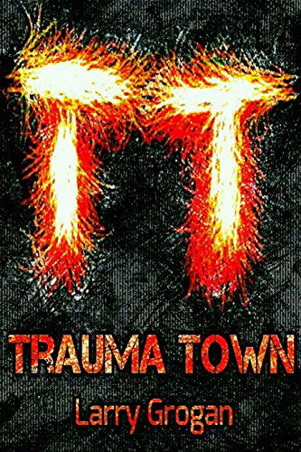 Cover for Larry Grogan · Trauma Town (Paperback Book) (2014)