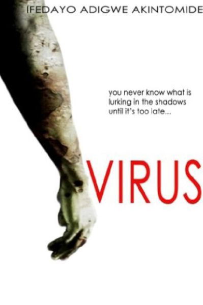 Virus - Ifedayo Adigwe Akintomide - Boeken - lulu.com - 9781312390324 - 30 juli 2014