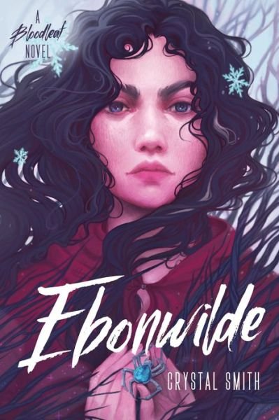 Cover for Crystal Smith · Ebonwilde - The Bloodleaf Trilogy (Innbunden bok) (2022)