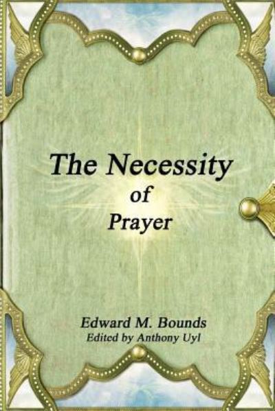 Cover for Edward M. Bounds · The Necessity of Prayer (Paperback Book) (2016)