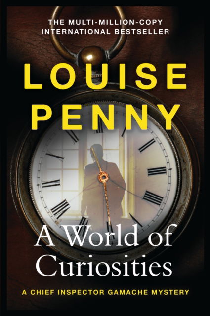 Cover for Louise Penny · A World of Curiosities: A Chief Inspector Gamache Mystery, NOW A MAJOR TV SERIES CALLED THREE PINES - Chief Inspector Gamache (Paperback Bog) (2023)