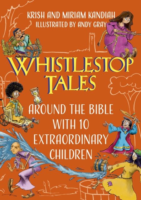 Cover for Krish Kandiah · Whistlestop Tales: Around the Bible with 10 Extraordinary Children - Young Explorers (Paperback Bog) (2023)