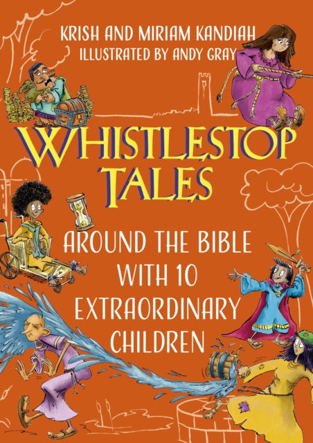 Cover for Krish Kandiah · Whistlestop Tales: Around the Bible with 10 Extraordinary Children - Young Explorers (Pocketbok) (2023)