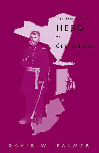 Cover for David W. Palmer · The Forgotten Hero of Gettysburg (Hardcover Book) (2005)