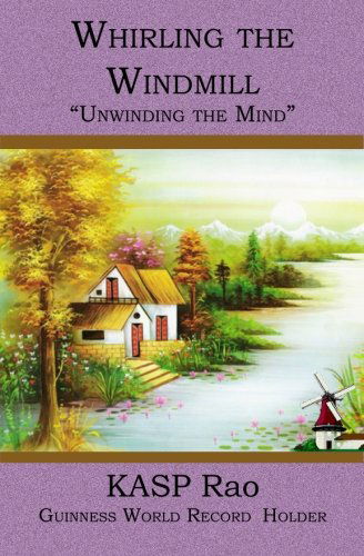 Cover for Kasp Rao · Whirling the Windmill: 'unwinding the Mind' (Paperback Book) (2006)