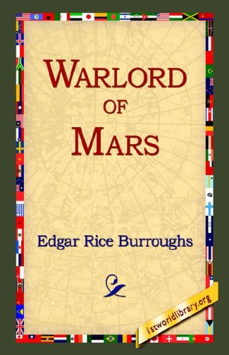 Warlord of Mars - Edgar Rice Burroughs - Książki - 1st World Library - Literary Society - 9781421807324 - 1 lipca 2005