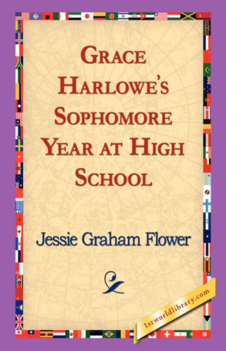 Cover for Jessie Graham Flower · Grace Harlowe's Sophomore Year at High School (Hardcover Book) (2006)