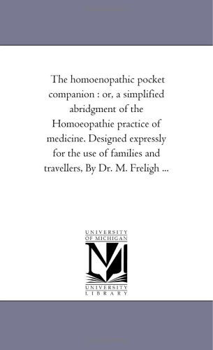 Cover for Michigan Historical Reprint Series · The Homoenopathic Pocket Companion : Or, a Simplified Abridgment of the Homoeopathie Practice of Medicine. Designed Expressly for the Use of Families and Travellers, by Dr. M. Freligh ... (Paperback Book) (2006)