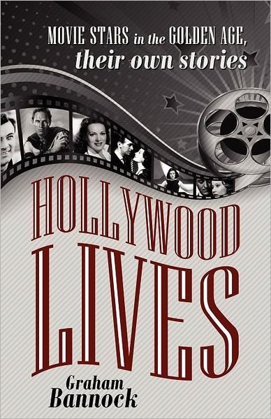 Cover for Graham Bannock · Hollywood Lives: Movie Stars in the Golden Age, Their Own Stories (Paperback Bog) (2012)
