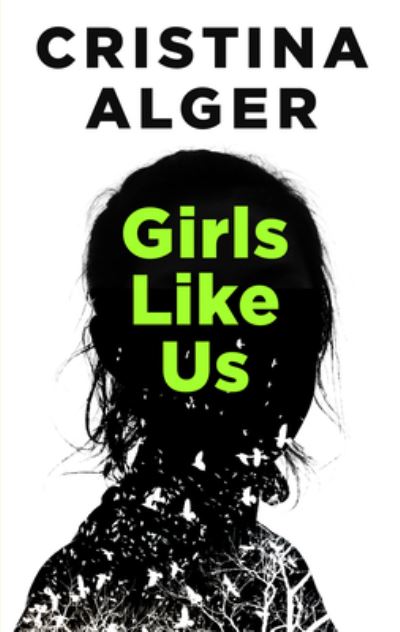 Cover for Cristina Alger · Girls Like Us (Hardcover Book) (2019)