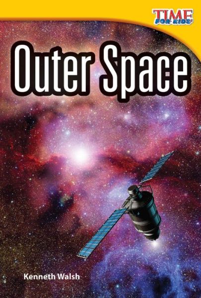 Cover for Kenneth Walsh · Outer Space - TIME FOR KIDS®: Informational Text (Paperback Book) [Second edition] (2011)