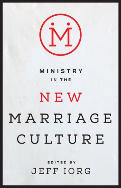 Cover for Jeff Iorg · Ministry in the New Marriage Culture (Paperback Book) (2015)