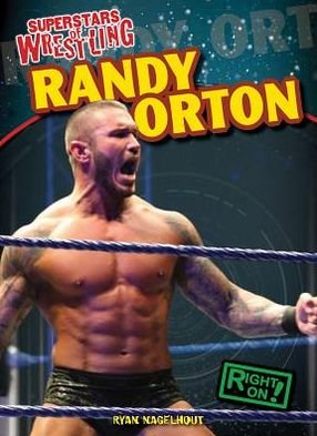 Randy Orton (Superstars of Wrestling) - Ryan Nagelhout - Books - Gareth Stevens Publishing - 9781433985324 - January 16, 2013