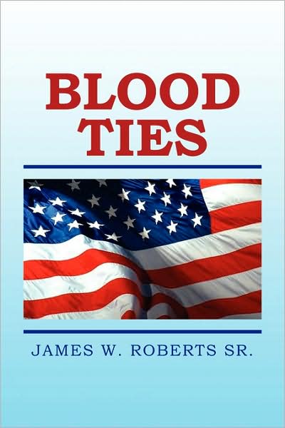 Cover for James W. Roberts Sr. · Blood Ties (Paperback Book) (2008)