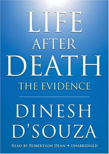 Cover for Dinesh D'souza · Life After Death: the Evidence (Hörbok (CD)) [Unabridged edition] (2009)