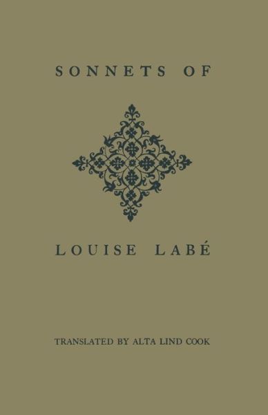 Sonnets of Louise Labé - Louise Labé - Books - University of Toronto Press, Scholarly P - 9781442639324 - December 15, 1950