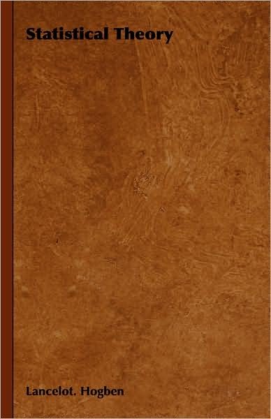 Cover for Lancelot. Hogben · Statistical Theory (Hardcover bog) (2008)